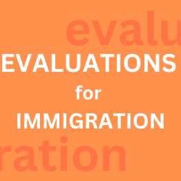 Evaluations for Immigration